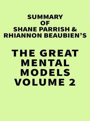 cover image of Summary of Shane Parrish & Rhiannon Beaubien's the Great Mental Models Volume 2